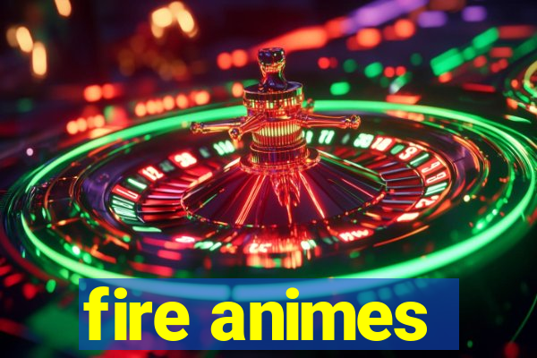 fire animes